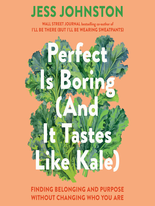 Title details for Perfect Is Boring (And It Tastes Like Kale) by Jess Johnston - Available